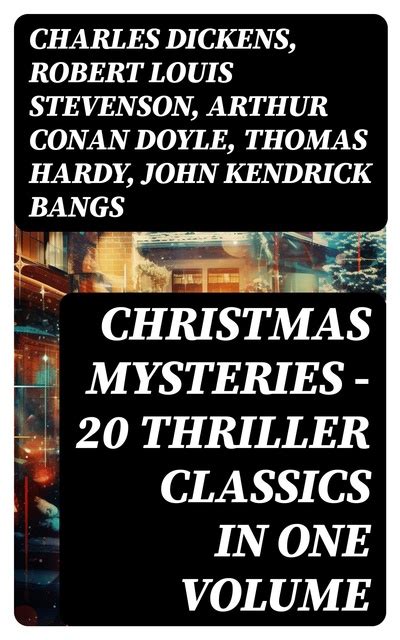 The Christmas Conundrum 20 Thrillers in One Edition Murder Mysteries and Intriguing Stories of Suspense Horror and Thrill for the Holidays Doc