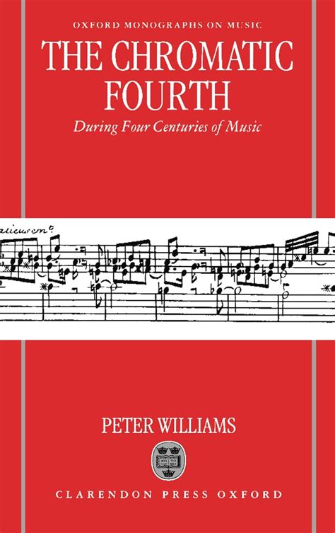 The Chromatic Fourth During Four Centuries of Music Oxford Monographs on Music