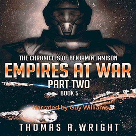 The Chronicles of Benjamin Jamison Empires At War Book 5 Part Two Reader