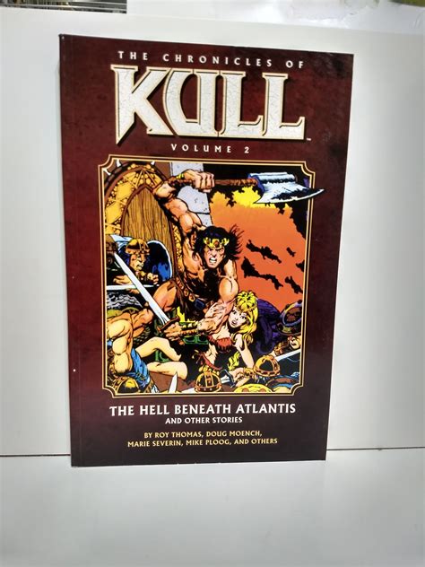 The Chronicles of Kull Volume 2 The Hell Beneath Atlantis and Other Stories Doc