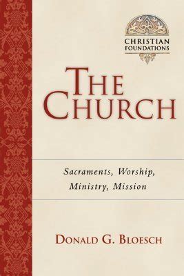 The Church: Sacraments, Worship, Ministry, Mission (Contours of Christian Theology) Ebook Reader