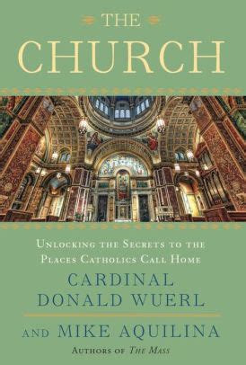 The Church Unlocking the Secrets to the Places Catholics Call Home Reader