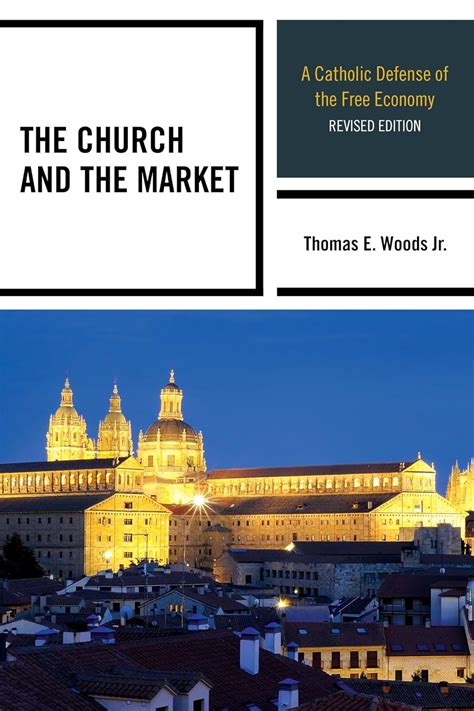 The Church and the Market A Catholic Defense of the Free Economy Studies in Ethics and Economics PDF