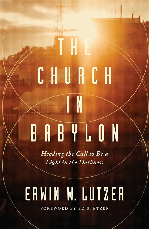 The Church in Babylon Heeding the Call to Be a Light in the Darkness Kindle Editon