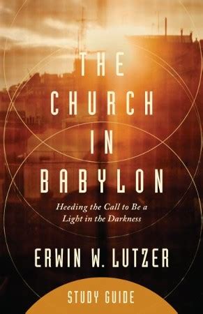 The Church in Babylon Study Guide Heeding the Call to Be a Light in the Darkness Epub
