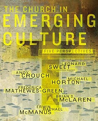 The Church in Emerging Culture Five Perspectives