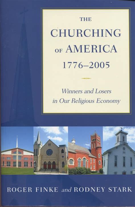 The Churching of America 1776-2005 Winners and Losers in Our Religious Economy Doc
