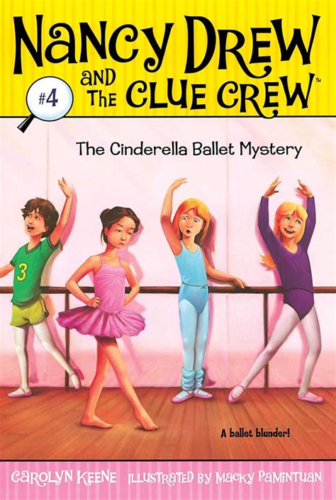 The Cinderella Ballet Mystery Nancy Drew and the Clue Crew Book 4