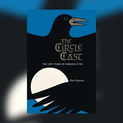 The Circle Cast The Lost Years of Morgan le Fay