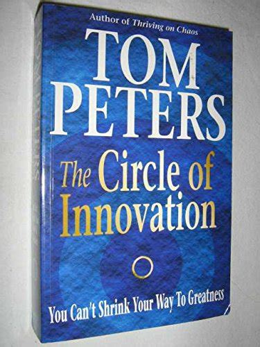 The Circle of Innovation You Cant Shrink Your Way to Greatness 1st Edition Reader