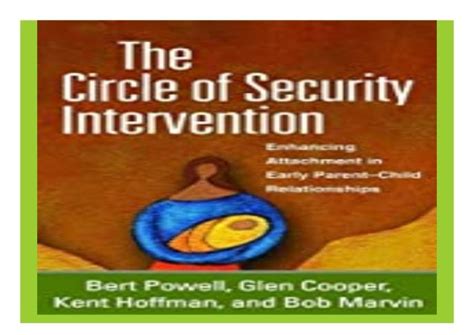 The Circle of Security Intervention Enhancing Attachment in Early ParentChild Relationships Reader