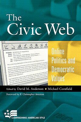 The Civic Web: Online Politics and Democratic Values PDF