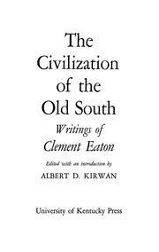 The Civilization of the Old South Writings of Clement Eaton Doc