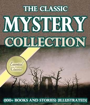 The Classic Mystery Collection 100 books and stories Illustrated Kindle Editon