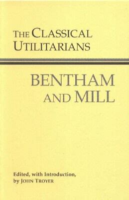 The Classical Utilitarians Hackett Classics Reader