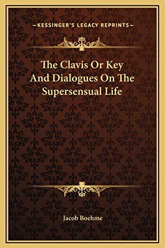 The Clavis Or Key and Dialogues on the Supersensual Life Doc