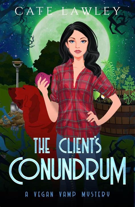 The Client s Conundrum Vegan Vamp Mysteries Volume 2 Epub