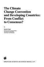The Climate Change Convention and Developing Countries From Conflict to Consensus? 1st Edition Reader