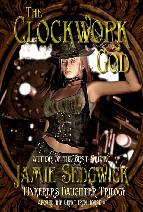 The Clockwork God Aboard the Great Iron Horse Volume 1 PDF