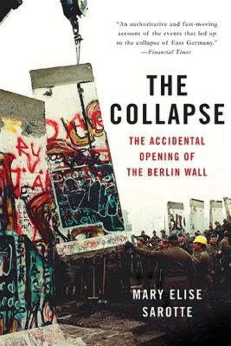 The Collapse The Accidental Opening of the Berlin Wall Reader