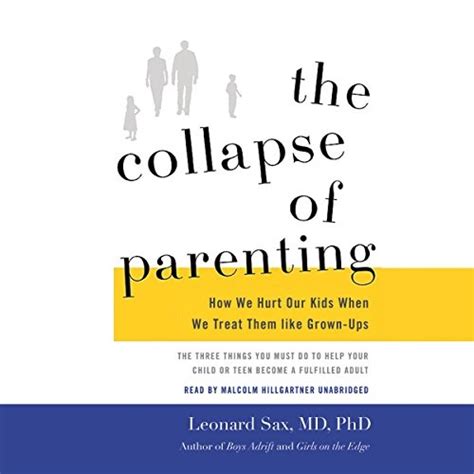 The Collapse of Parenting How We Hurt Our Kids When We Treat Them Like Grown-Ups Doc