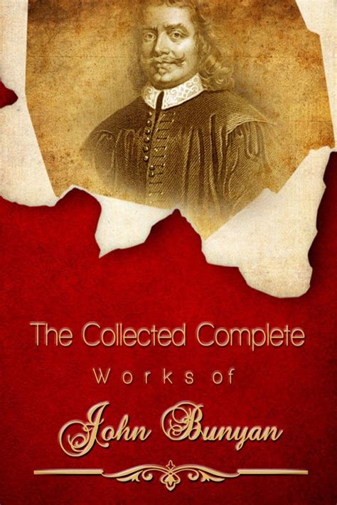 The Collected Complete Works of John Bunyan Huge Collection Including Miscellaneous Pieces The Heavenly Footman The Holy War The Pharisee And Publican The Pilgrim s Progress And More Kindle Editon