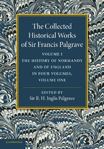 The Collected Historical Works of Sir Francis Palgrave Epub