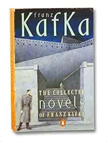 The Collected Novels of Franz Kafka Penguin Modern Classics Reader