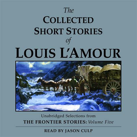 The Collected Short Stories of Louis L Amour Volume Five the Frontier Stories Large Print Edition Epub