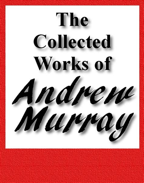 The Collected Works Of Andrew Murray Reader