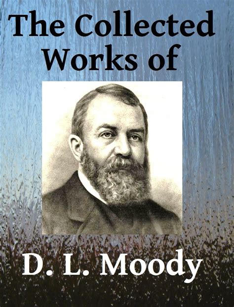 The Collected Works of DL Moody Ten books in one Reader