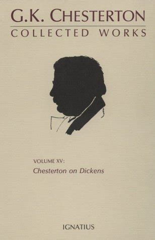 The Collected Works of G K Chesterton Vol 15 Chesterton on Dickens Doc
