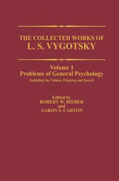 The Collected Works of L.S. Vygotsky Problems of General Psychology, Including the Volume Thinking a Reader