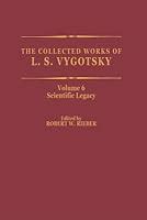 The Collected Works of L.S. Vygotsky Volume 6 : Scientific Legacy 1st Edition Kindle Editon