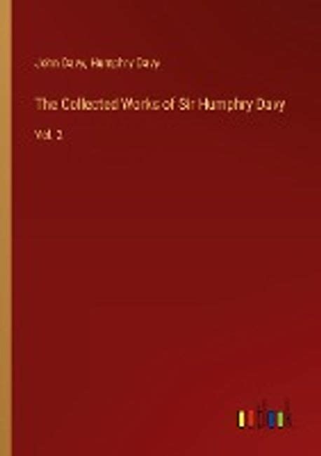 The Collected Works of Sir Humphry Davy ... Miscellaneous Papers and Researches Epub