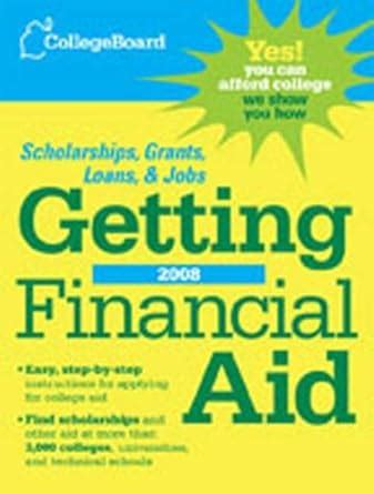 The College Board Getting Financial Aid 2008 College Board Guide to Getting Financial Aid PDF