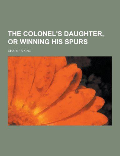 The Colonel s Daughter Or Winning His Spurs PDF