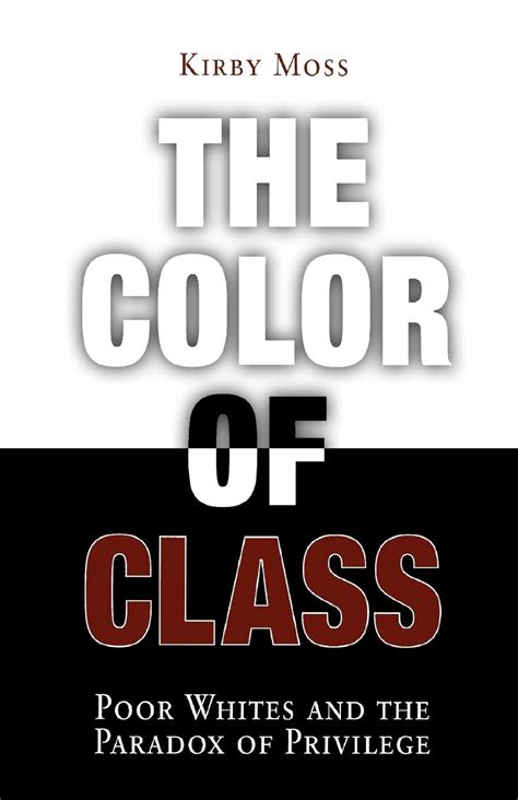 The Color of Class Poor Whites and the Paradox of Privilege Doc