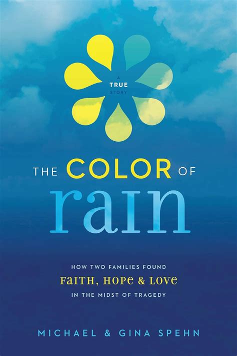 The Color of Rain How Two Families Found Faith Hope and Love in the Midst of Tragedy Kindle Editon