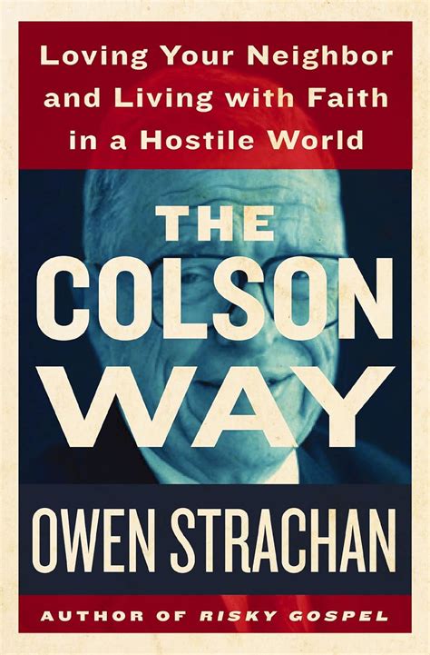 The Colson Way Loving Your Neighbor and Living with Faith in a Hostile World Kindle Editon