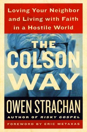 The Colson Way Loving Your Neighbor and Living with Faith in a Hostile World Kindle Editon