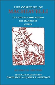 The Comedies of Machiavelli The Woman from Andros The Mandrake Clizia Hackett Classics PDF