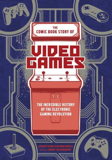 The Comic Book Story of Video Games The Incredible History of the Electronic Gaming Revolution PDF