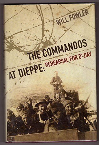 The Commandos at Dieppe Rehearsal for D-Day Reader