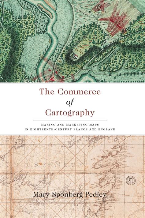 The Commerce of Cartography Making and Marketing Maps in Eighteenth-Century France and England PDF