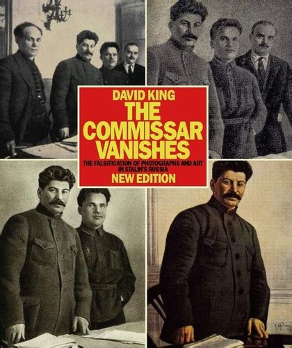 The Commissar Vanishes The Falsification of Photographs and Art in Stalin s Russia New Edition Reader