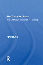 The Common Place The Ordinary Experience of Housing Design And the Built Environment PDF