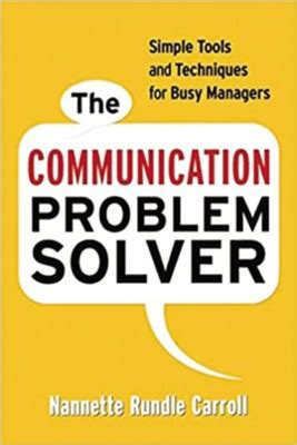 The Communication Problem Solver: Simple Tools and Techniques for Busy Managers PDF