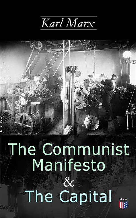 The Communist Manifesto and The Capital Including Two Important Precursors to Capital Wage-Labour and Capital and Wages Price and Profit Epub