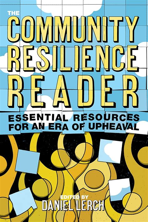 The Community Resilience Reader Essential Resources for an Era of Upheaval Epub